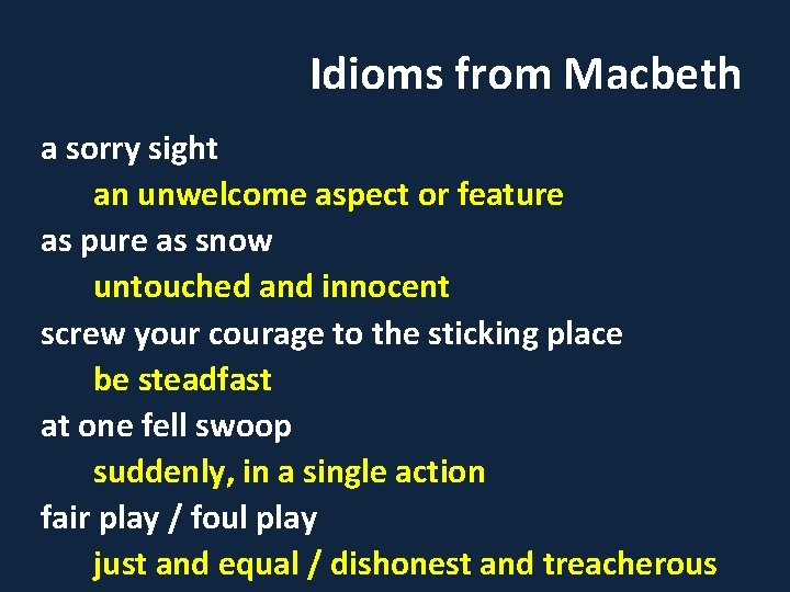 Idioms from Macbeth a sorry sight an unwelcome aspect or feature as pure as