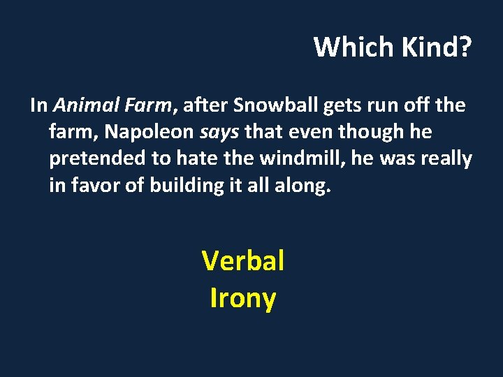 Which Kind? In Animal Farm, after Snowball gets run off the farm, Napoleon says