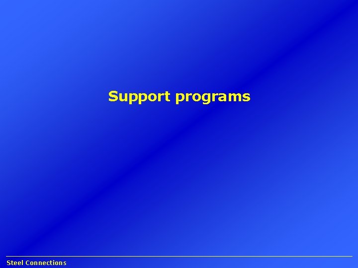 Support programs Steel Connections 