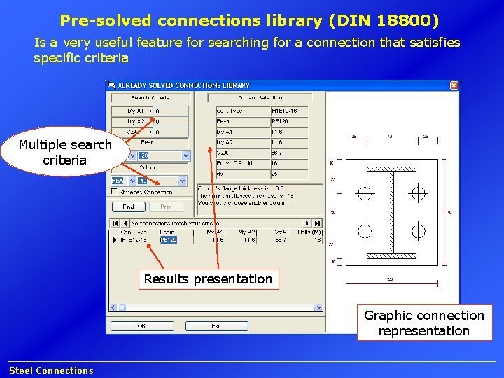 Pre-solved connections library (DIN 18800) Is a very useful feature for searching for a