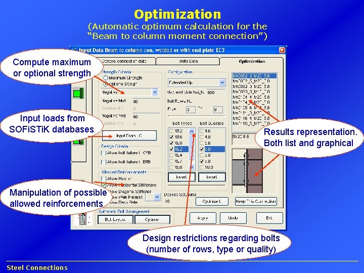 Optimization (Automatic optimum calculation for the “Beam to column moment connection”) Compute maximum or
