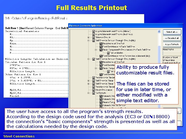 Full Results Printout Ability to produce fully customizable result files. The files can be