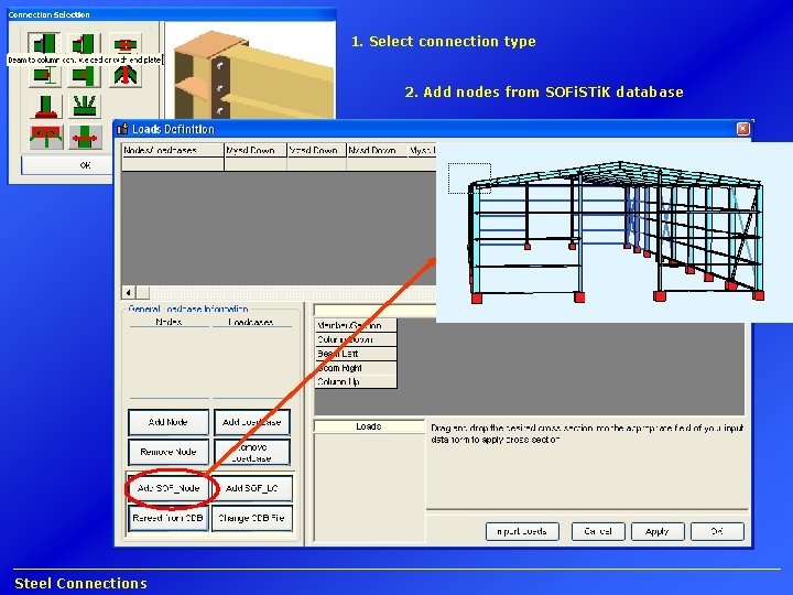 1. Select connection type 2. Add nodes from SOFi. STi. K database Steel Connections