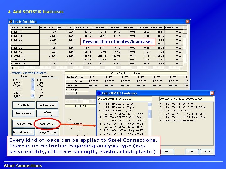 4. Add SOFi. STi. K loadcases Presentation of nodes/loadcases Every kind of loads can