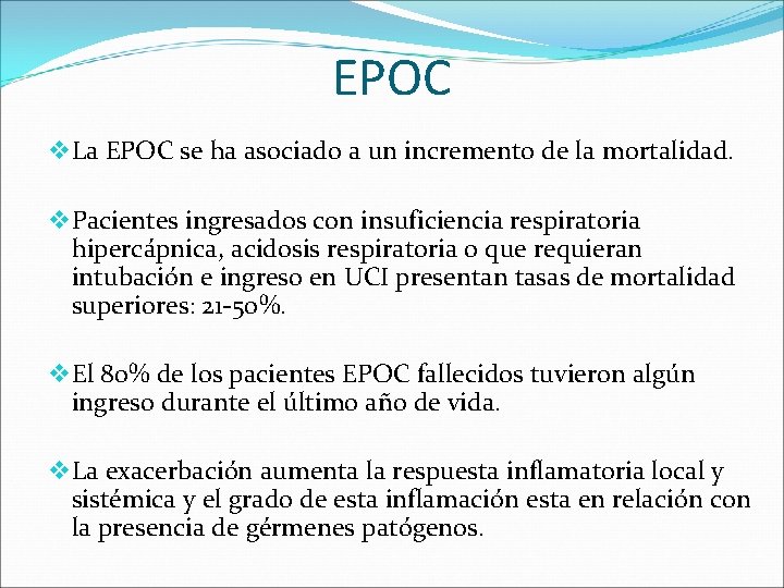 EPOC v La EPOC se ha asociado a un incremento de la mortalidad. v
