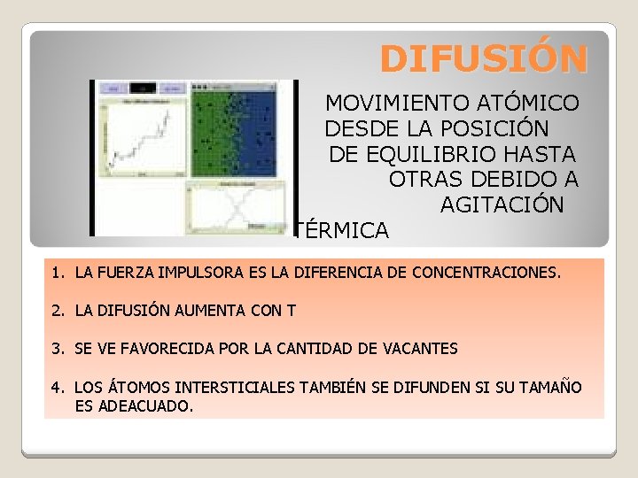 DIFUSIÓN LA MOVIMIENTO ATÓMICO DESDE LA POSICIÓN DE EQUILIBRIO HASTA OTRAS DEBIDO A AGITACIÓN DIFUSIÓN LA MOVIMIENTO ATÓMICO DESDE LA POSICIÓN DE EQUILIBRIO HASTA OTRAS DEBIDO A AGITACIÓN