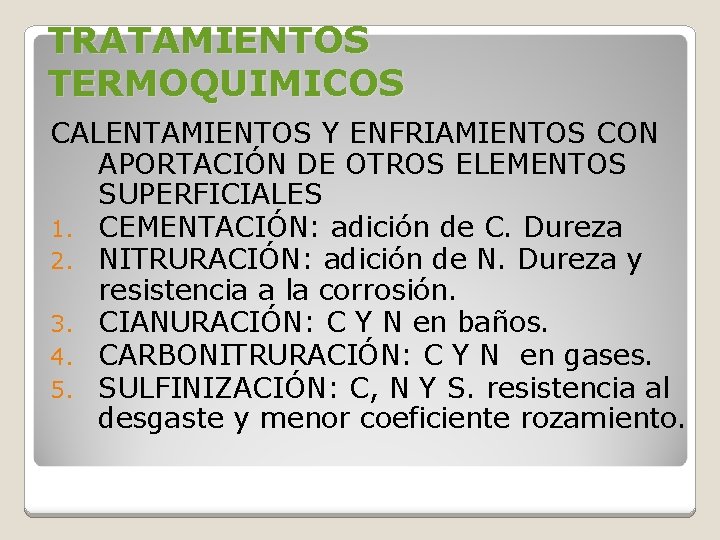 TRATAMIENTOS TERMOQUIMICOS CALENTAMIENTOS Y ENFRIAMIENTOS CON APORTACIÓN DE OTROS ELEMENTOS SUPERFICIALES 1. CEMENTACIÓN: adición TRATAMIENTOS TERMOQUIMICOS CALENTAMIENTOS Y ENFRIAMIENTOS CON APORTACIÓN DE OTROS ELEMENTOS SUPERFICIALES 1. CEMENTACIÓN: adición