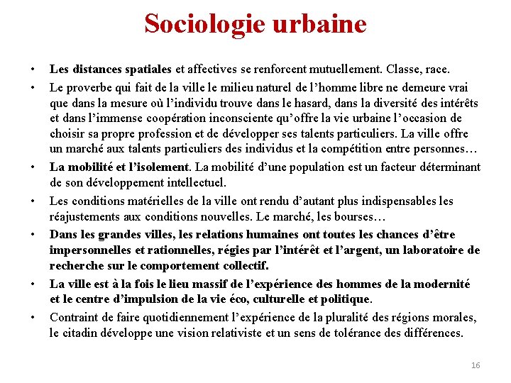 Sociologie urbaine • • Les distances spatiales et affectives se renforcent mutuellement. Classe, race.