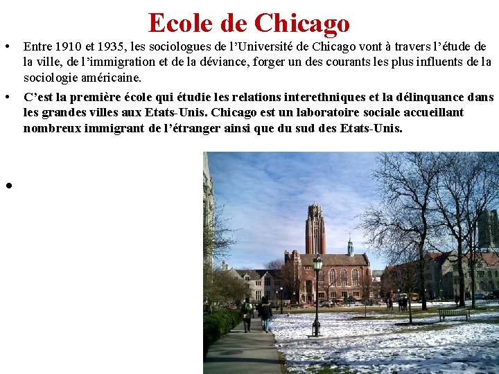 Ecole de Chicago • • Entre 1910 et 1935, les sociologues de l’Université de