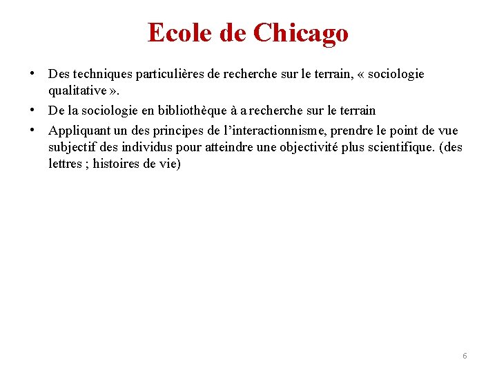 Ecole de Chicago • Des techniques particulières de recherche sur le terrain, « sociologie