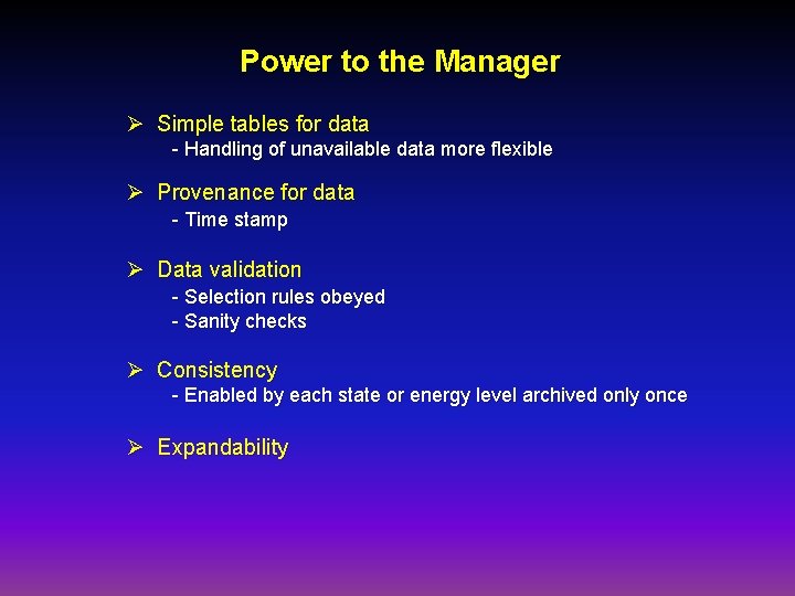Power to the Manager Ø Simple tables for data - Handling of unavailable data Power to the Manager Ø Simple tables for data - Handling of unavailable data
