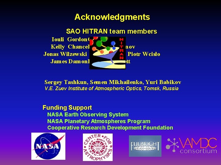 Acknowledgments SAO HITRAN team members Iouli Gordon. Christian Hill Kelly Chance. Roman Kochanov Jonas Acknowledgments SAO HITRAN team members Iouli Gordon. Christian Hill Kelly Chance. Roman Kochanov Jonas