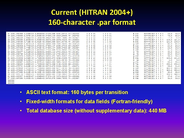 Current (HITRAN 2004+) 160 -character. par format …… …… …… • ASCII text format: Current (HITRAN 2004+) 160 -character. par format …… …… …… • ASCII text format: