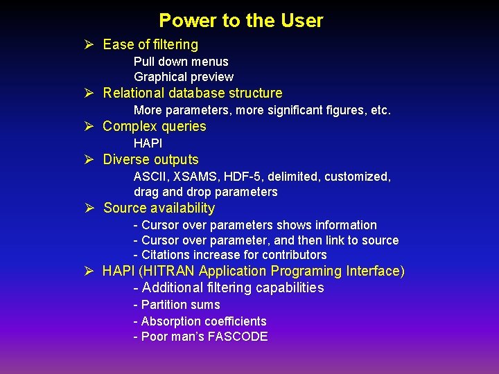 Power to the User Ø Ease of filtering Pull down menus Graphical preview Ø Power to the User Ø Ease of filtering Pull down menus Graphical preview Ø