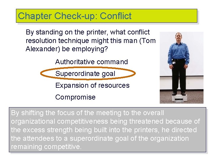 Chapter Check-up: Conflict By standing on the printer, what conflict resolution technique might this