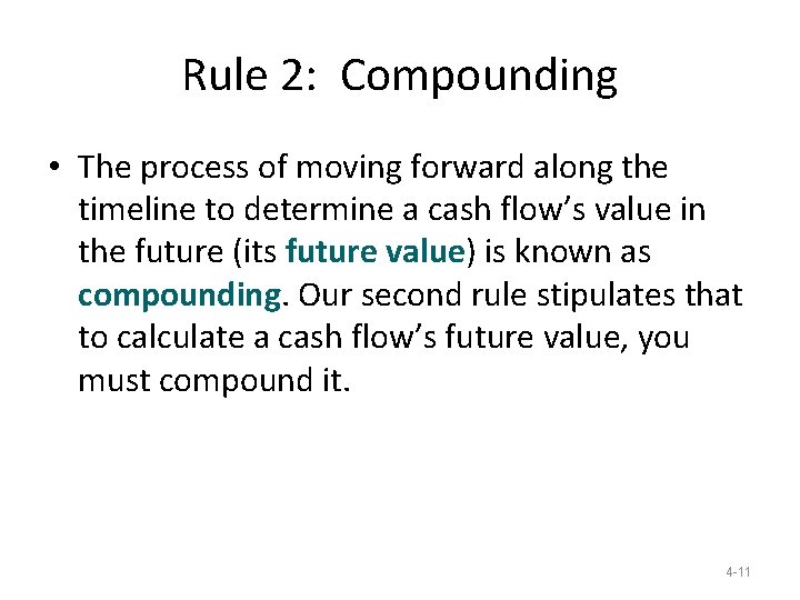 Rule 2: Compounding • The process of moving forward along the timeline to determine Rule 2: Compounding • The process of moving forward along the timeline to determine