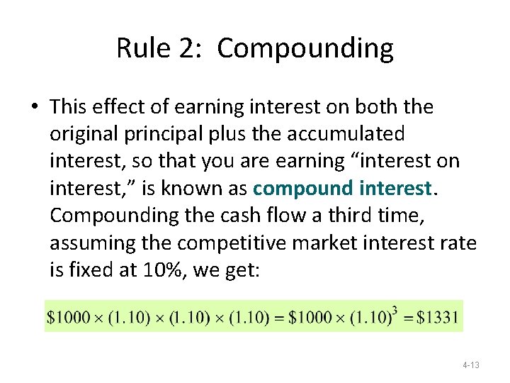 Rule 2: Compounding • This effect of earning interest on both the original principal Rule 2: Compounding • This effect of earning interest on both the original principal