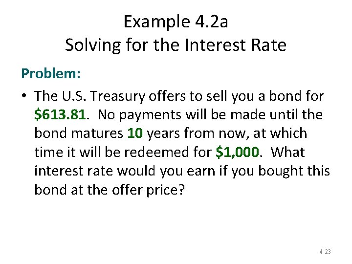 Example 4. 2 a Solving for the Interest Rate Problem: • The U. S. Example 4. 2 a Solving for the Interest Rate Problem: • The U. S.