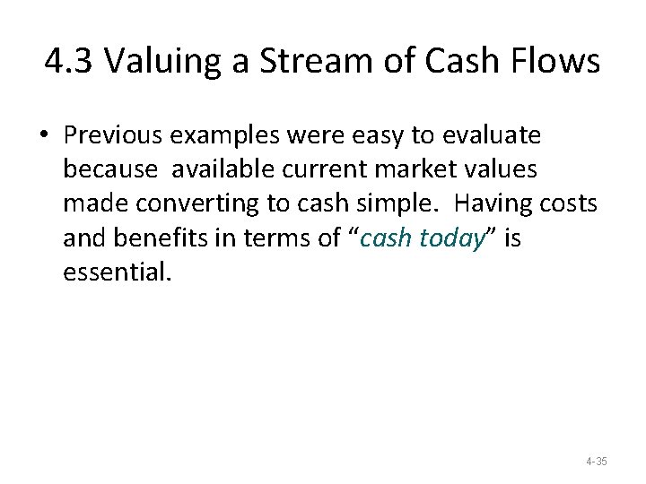 4. 3 Valuing a Stream of Cash Flows • Previous examples were easy to 4. 3 Valuing a Stream of Cash Flows • Previous examples were easy to