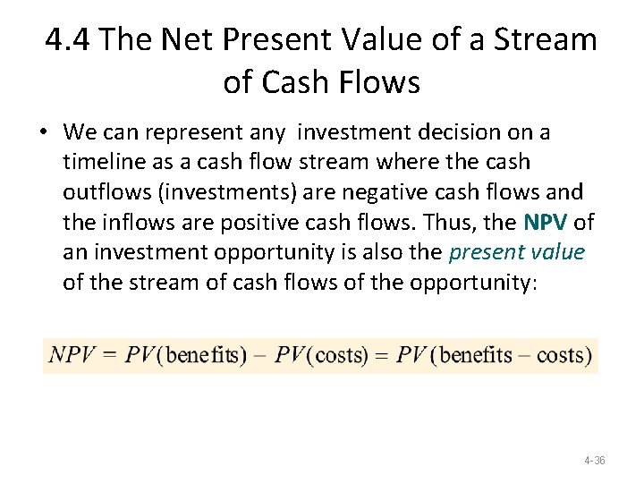 4. 4 The Net Present Value of a Stream of Cash Flows • We 4. 4 The Net Present Value of a Stream of Cash Flows • We