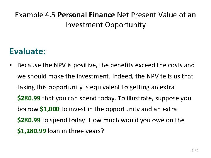 Example 4. 5 Personal Finance Net Present Value of an Investment Opportunity Evaluate: • Example 4. 5 Personal Finance Net Present Value of an Investment Opportunity Evaluate: •