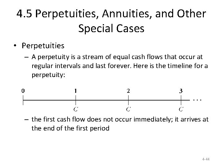 4. 5 Perpetuities, Annuities, and Other Special Cases • Perpetuities – A perpetuity is 4. 5 Perpetuities, Annuities, and Other Special Cases • Perpetuities – A perpetuity is