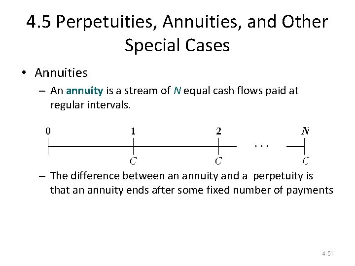 4. 5 Perpetuities, Annuities, and Other Special Cases • Annuities – An annuity is 4. 5 Perpetuities, Annuities, and Other Special Cases • Annuities – An annuity is