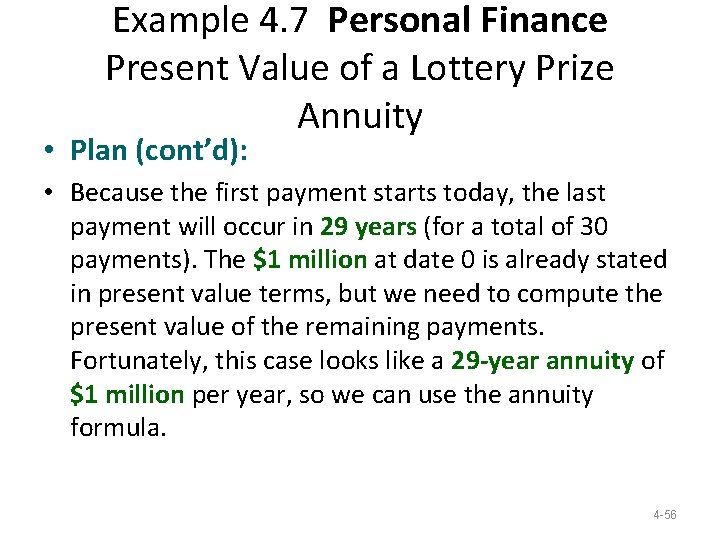 Example 4. 7 Personal Finance Present Value of a Lottery Prize Annuity • Plan Example 4. 7 Personal Finance Present Value of a Lottery Prize Annuity • Plan