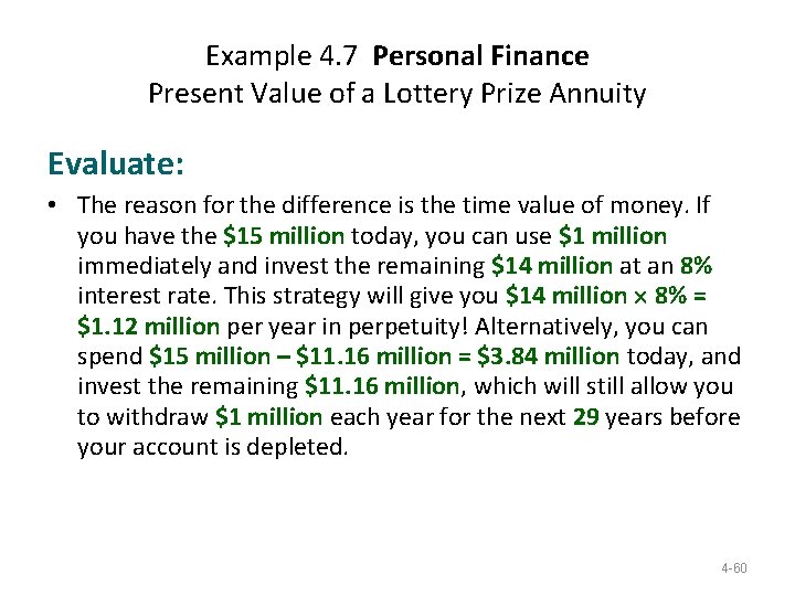 Example 4. 7 Personal Finance Present Value of a Lottery Prize Annuity Evaluate: • Example 4. 7 Personal Finance Present Value of a Lottery Prize Annuity Evaluate: •
