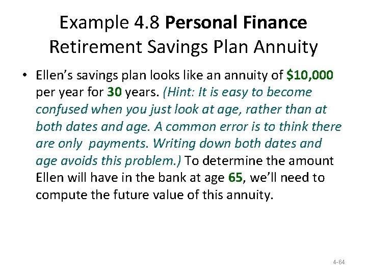 Example 4. 8 Personal Finance Retirement Savings Plan Annuity • Ellen’s savings plan looks Example 4. 8 Personal Finance Retirement Savings Plan Annuity • Ellen’s savings plan looks