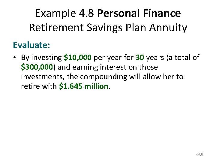 Example 4. 8 Personal Finance Retirement Savings Plan Annuity Evaluate: • By investing $10, Example 4. 8 Personal Finance Retirement Savings Plan Annuity Evaluate: • By investing $10,