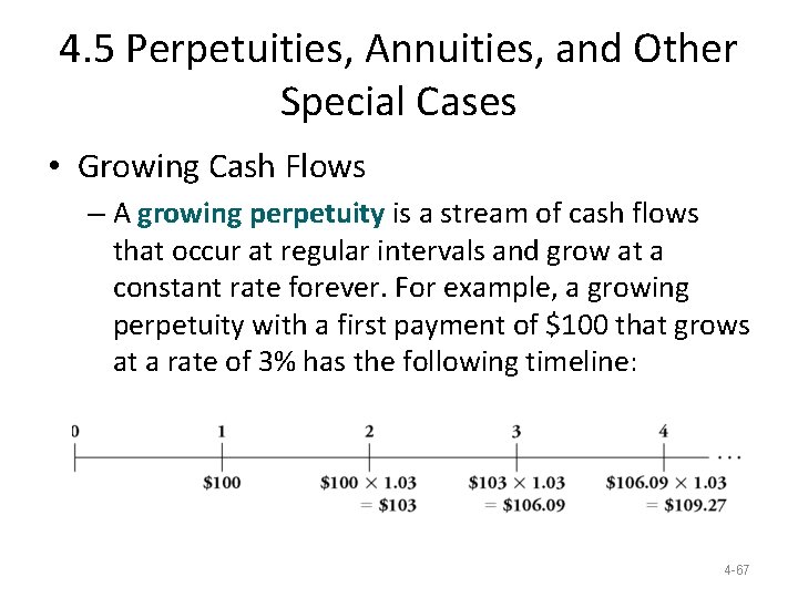 4. 5 Perpetuities, Annuities, and Other Special Cases • Growing Cash Flows – A 4. 5 Perpetuities, Annuities, and Other Special Cases • Growing Cash Flows – A