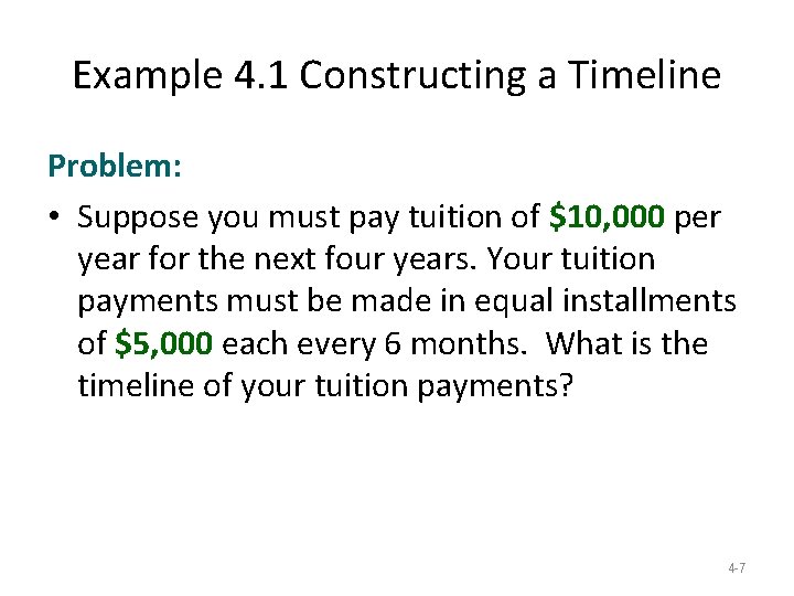 Example 4. 1 Constructing a Timeline Problem: • Suppose you must pay tuition of Example 4. 1 Constructing a Timeline Problem: • Suppose you must pay tuition of
