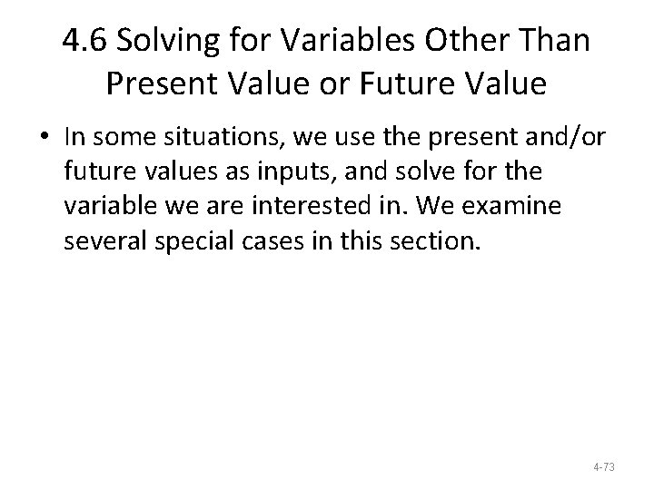 4. 6 Solving for Variables Other Than Present Value or Future Value • In 4. 6 Solving for Variables Other Than Present Value or Future Value • In