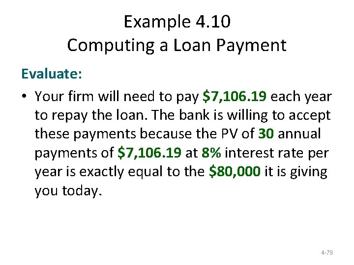 Example 4. 10 Computing a Loan Payment Evaluate: • Your firm will need to Example 4. 10 Computing a Loan Payment Evaluate: • Your firm will need to