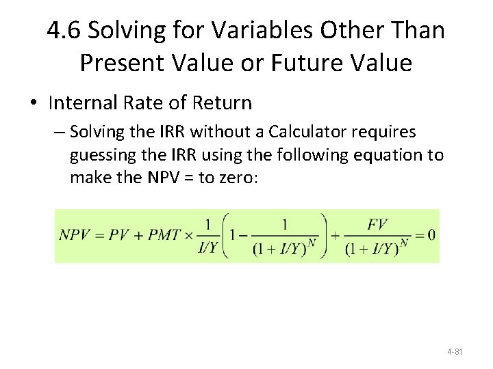 4. 6 Solving for Variables Other Than Present Value or Future Value • Internal 4. 6 Solving for Variables Other Than Present Value or Future Value • Internal