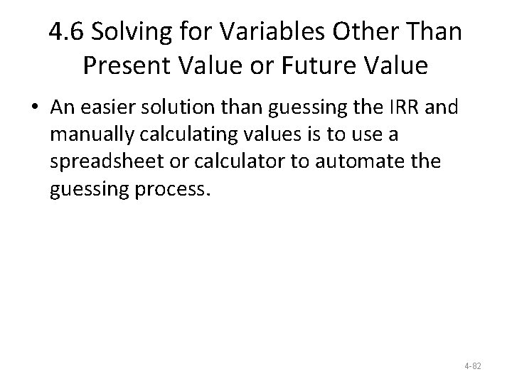 4. 6 Solving for Variables Other Than Present Value or Future Value • An 4. 6 Solving for Variables Other Than Present Value or Future Value • An
