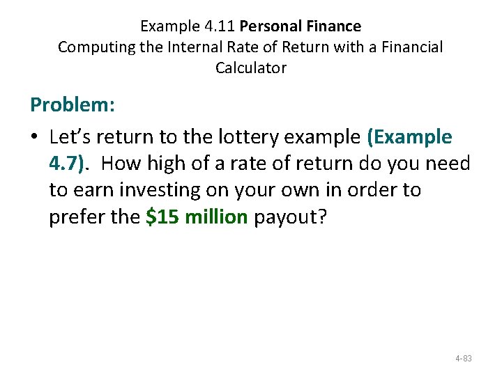 Example 4. 11 Personal Finance Computing the Internal Rate of Return with a Financial Example 4. 11 Personal Finance Computing the Internal Rate of Return with a Financial