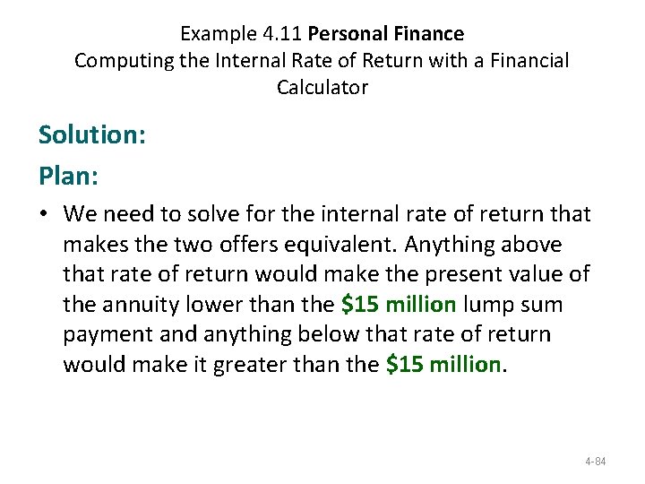 Example 4. 11 Personal Finance Computing the Internal Rate of Return with a Financial Example 4. 11 Personal Finance Computing the Internal Rate of Return with a Financial