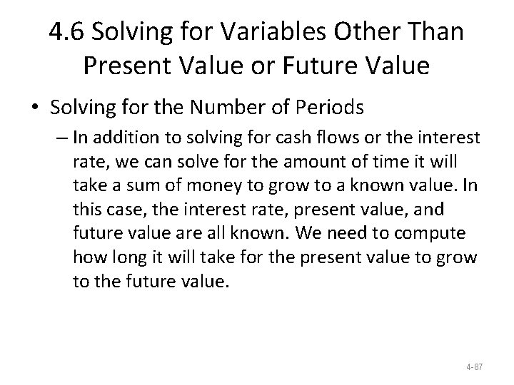 4. 6 Solving for Variables Other Than Present Value or Future Value • Solving 4. 6 Solving for Variables Other Than Present Value or Future Value • Solving