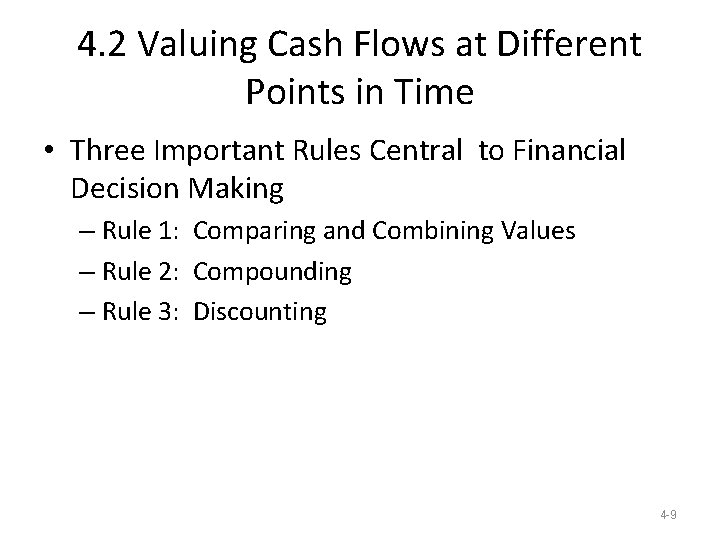 4. 2 Valuing Cash Flows at Different Points in Time • Three Important Rules 4. 2 Valuing Cash Flows at Different Points in Time • Three Important Rules