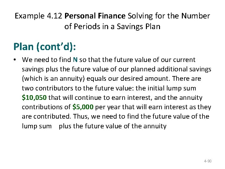 Example 4. 12 Personal Finance Solving for the Number of Periods in a Savings Example 4. 12 Personal Finance Solving for the Number of Periods in a Savings
