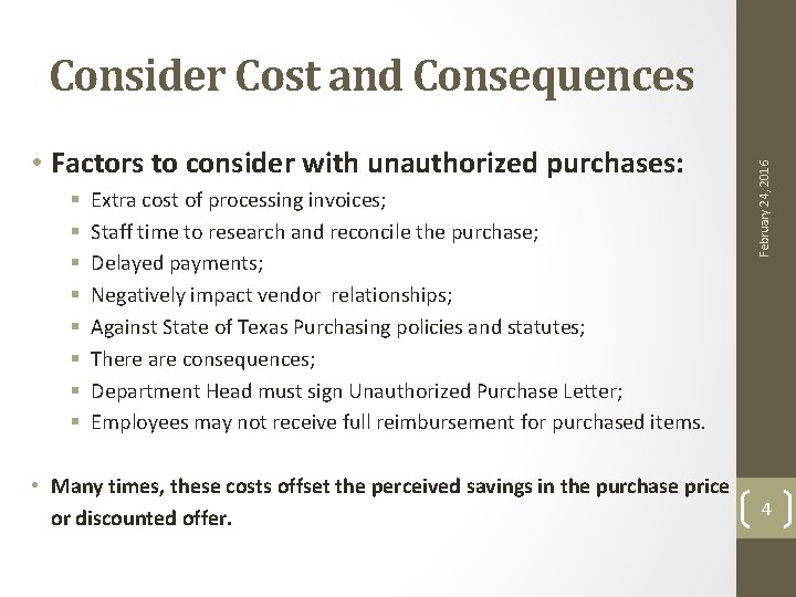  • Factors to consider with unauthorized purchases: § § § § Extra cost