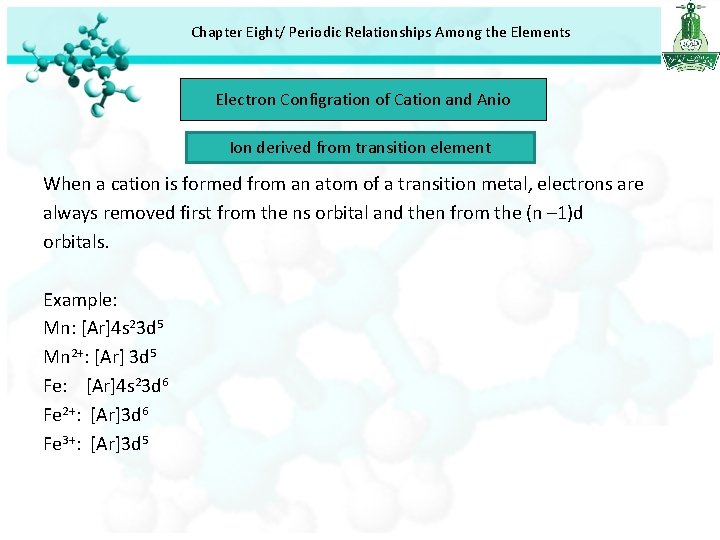 Chapter Eight/ Periodic Relationships Among the Elements Electron Configration of Cation and Anio Ion