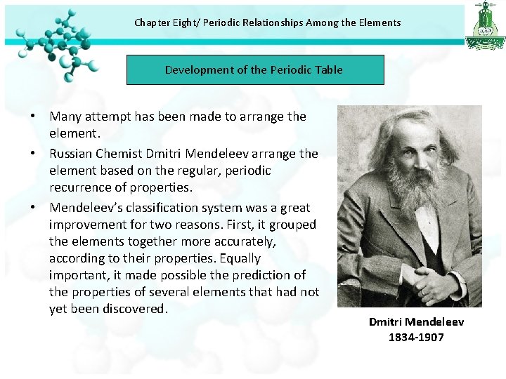 Chapter Eight/ Periodic Relationships Among the Elements Development of the Periodic Table • Many