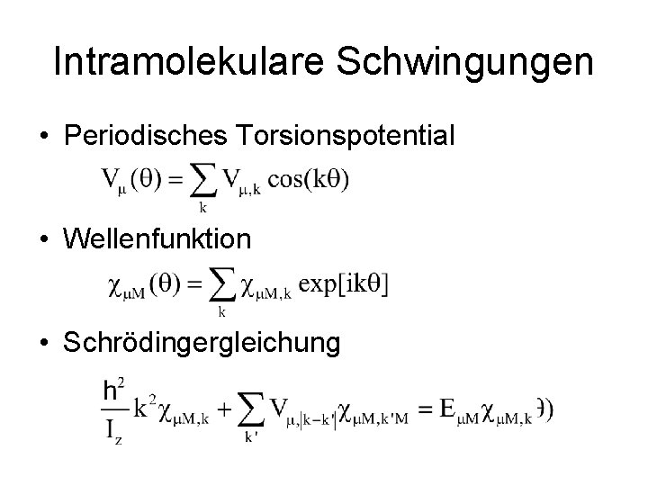 Intramolekulare Schwingungen • Periodisches Torsionspotential • Wellenfunktion • Schrödingergleichung 