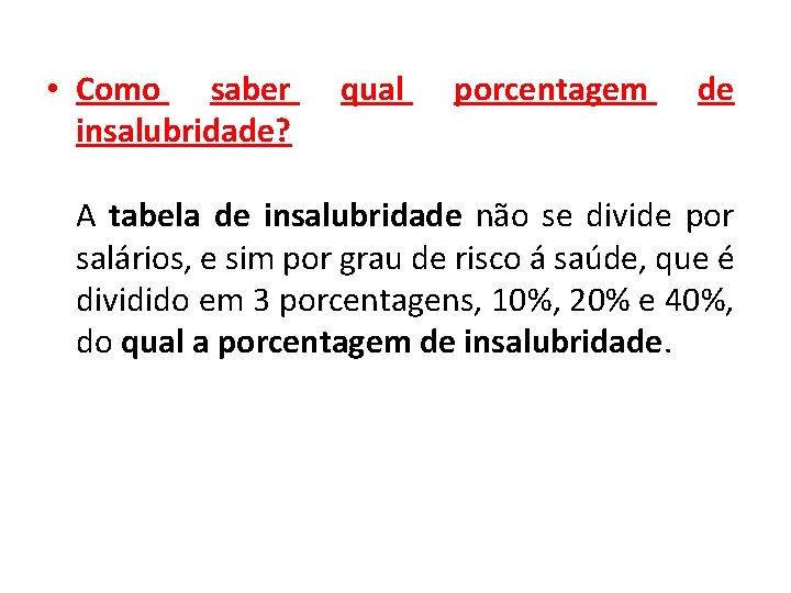  • Como saber insalubridade? qual porcentagem de A tabela de insalubridade não se