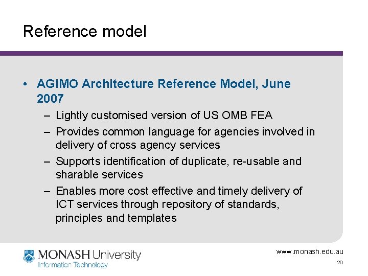 Reference model • AGIMO Architecture Reference Model, June 2007 – Lightly customised version of