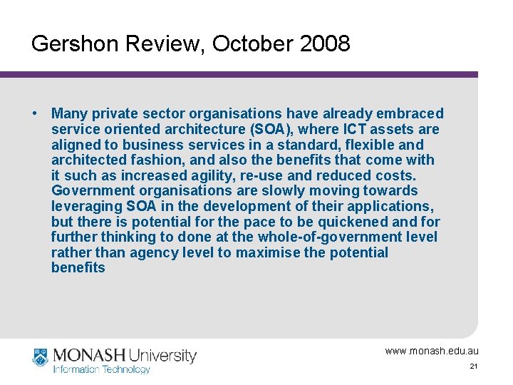 Gershon Review, October 2008 • Many private sector organisations have already embraced service oriented