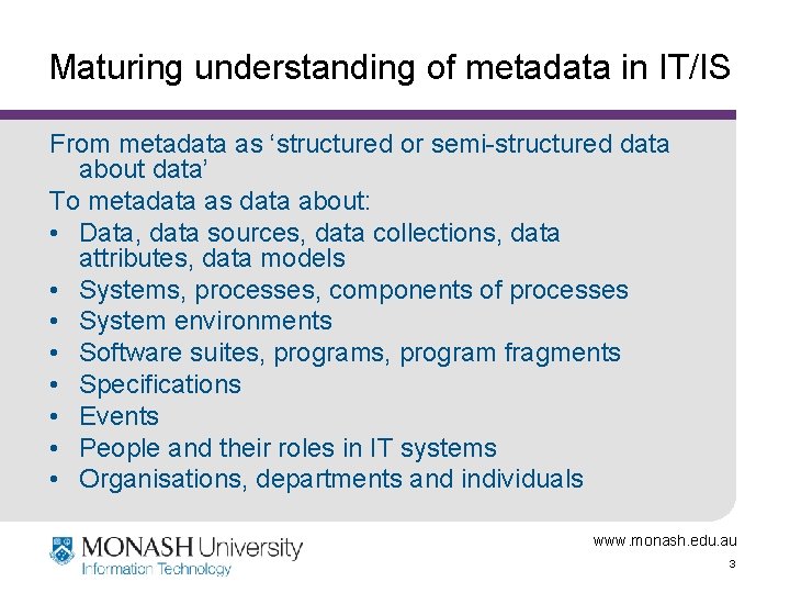 Maturing understanding of metadata in IT/IS From metadata as ‘structured or semi-structured data about